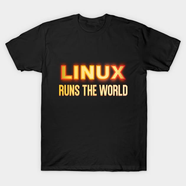 Linux Runs the World T-Shirt by geodesyn